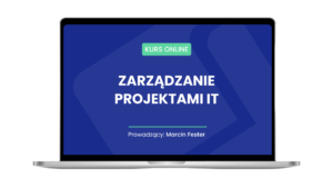 Kurs online: Zarządzanie projektami IT
