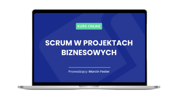 Kurs online: Scrum w projektach biznesowych